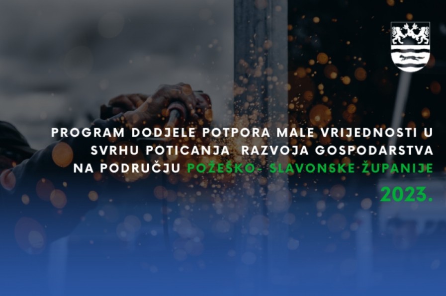Otvoreni javni pozivi iz Programa dodjele potpora male vrijednosti u svrhu poticanja razvoja gospodarstva na području Požeško-slavonske županije